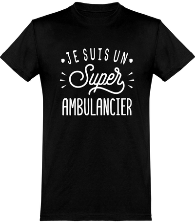  T shirt homme je suis un super ambulancier
