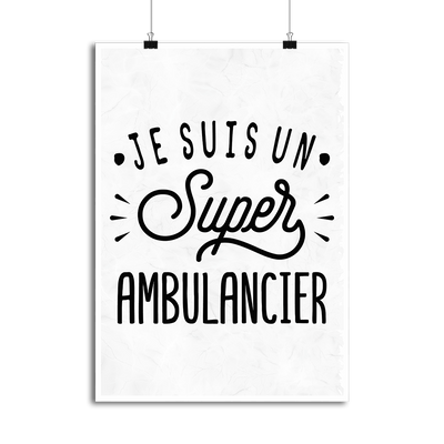 Affiche je suis un super ambulancier