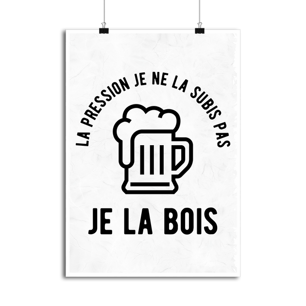 Cadeau Affiche la pression je la bois otshirt.fr