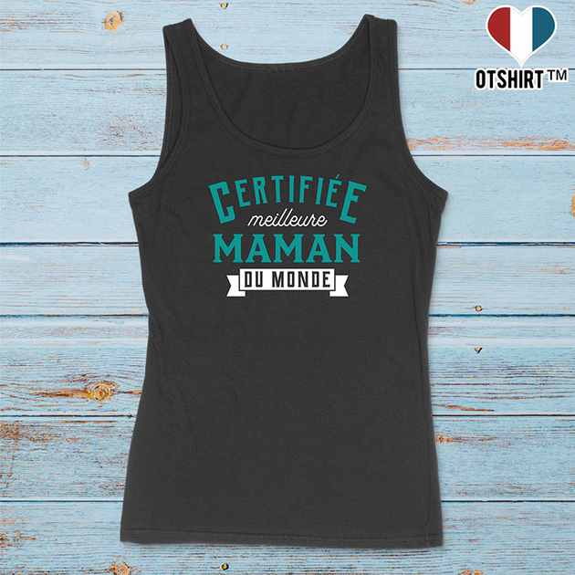 Cadeau femme Débardeur femme certifiée meilleure maman –