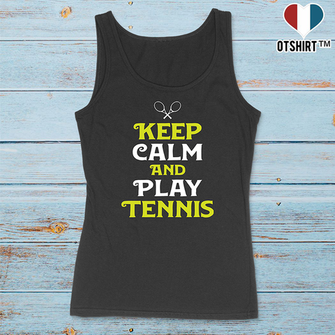 Débardeur femme keep calm and play tennis