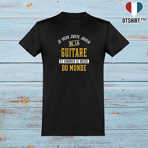  T shirt homme jouer de la guitare et ignorer le monde