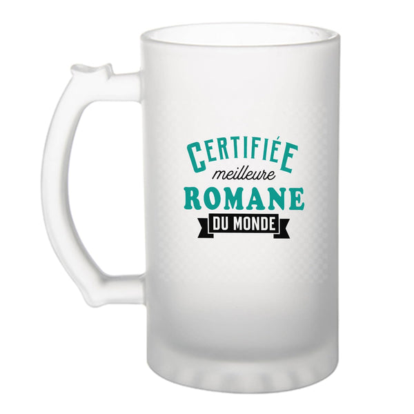 Verre à Bière Certifiee Meilleure Romane du monde copie- Chope - Idée Verre à Bière Personnalisable Cadeau Anniversaire Camping Fête Original Famille Travail Départ Collègue Retraite Noël