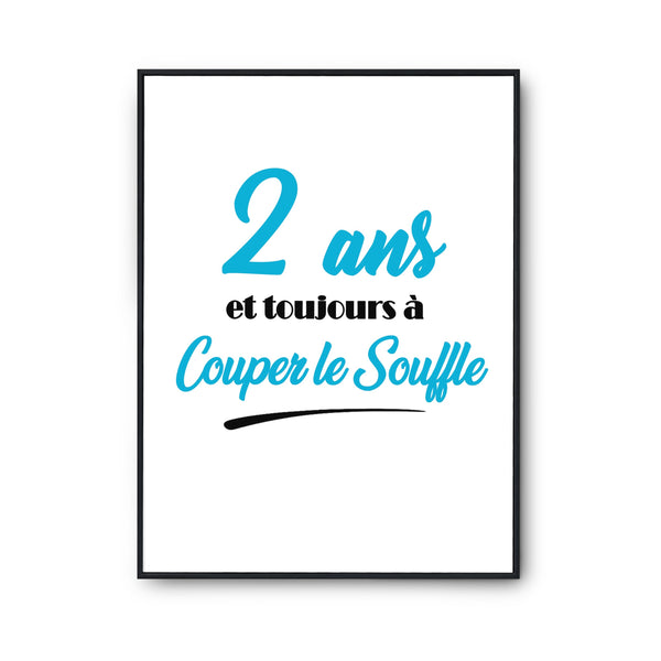 Affiche 2 ans et toujours a couper le souffle- Poster - Imprimé en France, Cadeau Humour décoration Murale Poster Citation Anniversaire