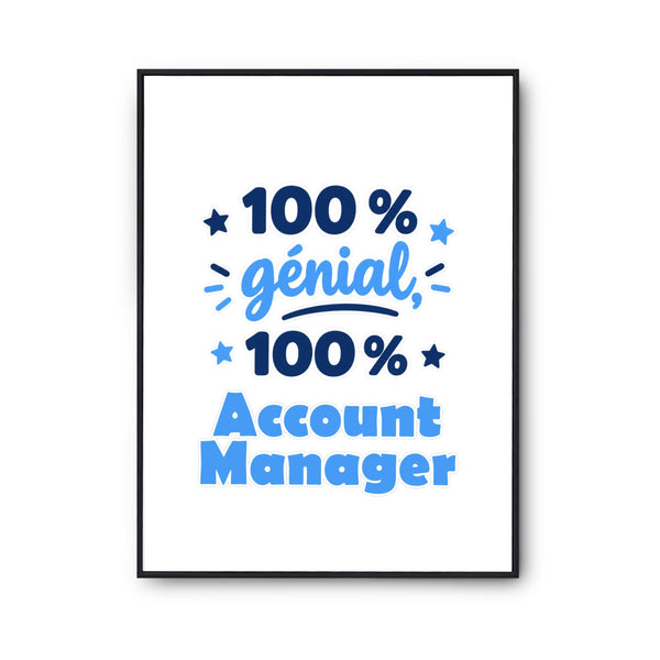 Affiche 100% Génial 100% Account Manager - Poster - Idée Affiche Décoration Cadeau Anniversaire Fête Original Famille Travail Départ Collègue Retraite Noël. - A4