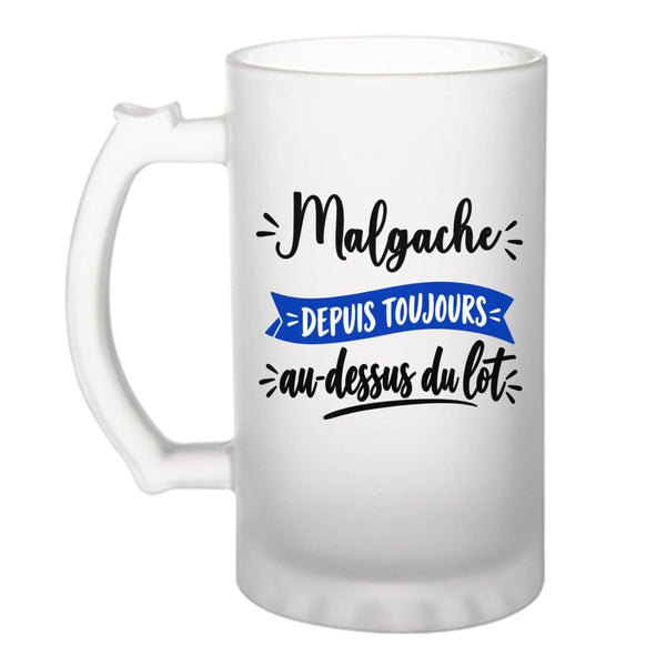 Verre à Bière Malgache Depuis Toujours au Dessus du Lot - Beer Glass - Idée Chope de Bière Cadeau Anniversaire Fête Original Famille Travail Départ Collègue Retraite Noël.