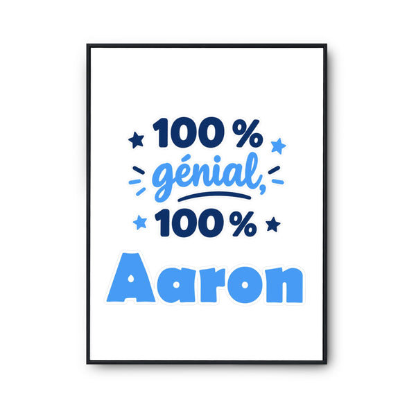 Affiche 100% Génial 100% Aaron - Poster - Idée Affiche Décoration Cadeau Anniversaire Fête Original Famille Travail Départ Collègue Retraite Noël. - A3