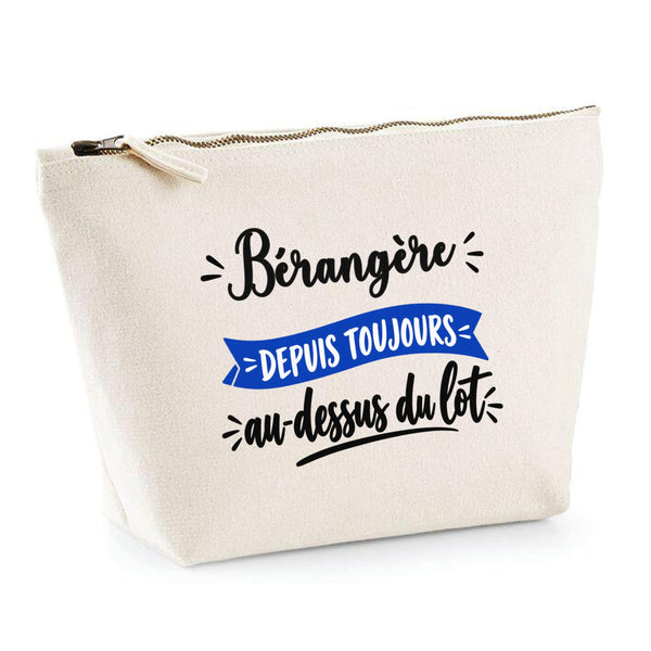 Trousse Berangère Depuis Toujours au Dessus du Lot - Pouch Case - Idée Trousse Rangement Cadeau Anniversaire Fête Original Famille Travail Départ Collègue Retraite Noël.