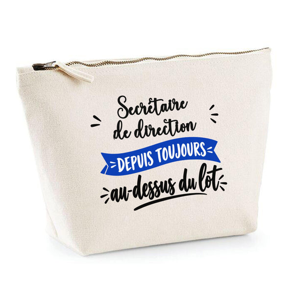 Trousse Secrétaire de Direction Depuis Toujours au Dessus du Lot - Pouch Case - Idée Trousse Rangement Cadeau Anniversaire Fête Original Famille Travail Départ Collègue Retraite Noël.