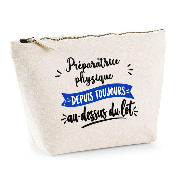 Trousse Preparatrice Physique Depuis Toujours au Dessus du Lot - Pouch Case - Idée Trousse Rangement Cadeau Anniversaire Fête Original Famille Travail Départ Collègue Retraite Noël.