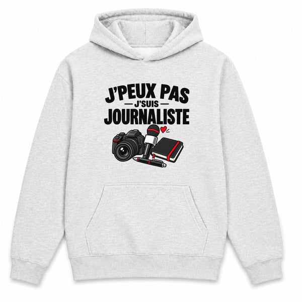 Sweat à Capuche Journaliste J'peux Pas | pour Elle | Hoodie Molleton Gratté 280 g/m² Gris Chiné Poche Kangourou | Unisexe XS à 5XL | Idée Cadeau Presse Noël Anniversaire