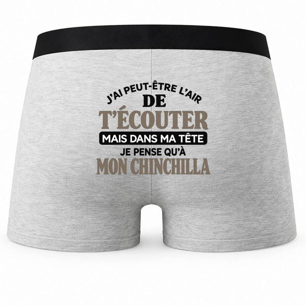 Boxer Homme J'Ai Peut-être l'air de t'écouter mais dans ma tête Je Pense qu'à Mon Chinchilla J'Ai Peut-être l'air de t'écouter mais Je ne Pense qu'à - Activité