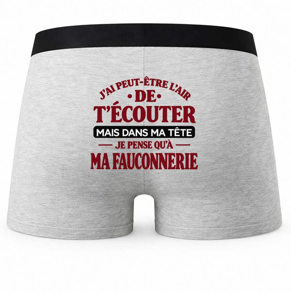 Boxer Homme J'Ai Peut-être l'air de t'écouter mais dans ma tête Je Pense qu'à ma fauconnerie J'Ai Peut-être l'air de t'écouter mais Je ne Pense qu'à - Activité