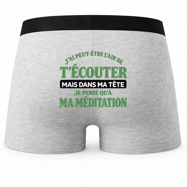Boxer Homme J'Ai Peut-être l'air de t'écouter mais dans ma tête Je Pense qu'à ma méditation J'Ai Peut-être l'air de t'écouter mais Je ne Pense qu'à - Activité