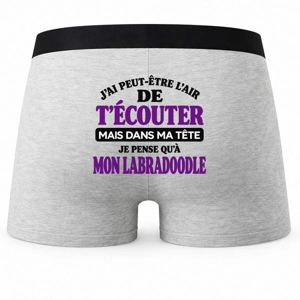 Boxer Homme J'Ai Peut-être l'air de t'écouter mais dans ma tête Je Pense qu'à Mon Labradoodle J'Ai Peut-être l'air de t'écouter mais Je ne Pense qu'à - Activité