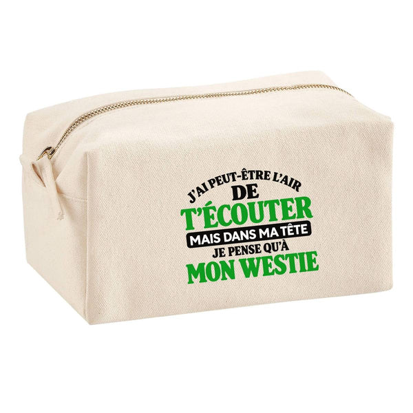 Trousse Multifonction J'Ai Peut-être l'air de t'écouter mais dans ma tête Je Pense qu'à Mon Westie J'Ai Peut-être l'air de t'écouter mais Je ne Pense qu'à - Activité
