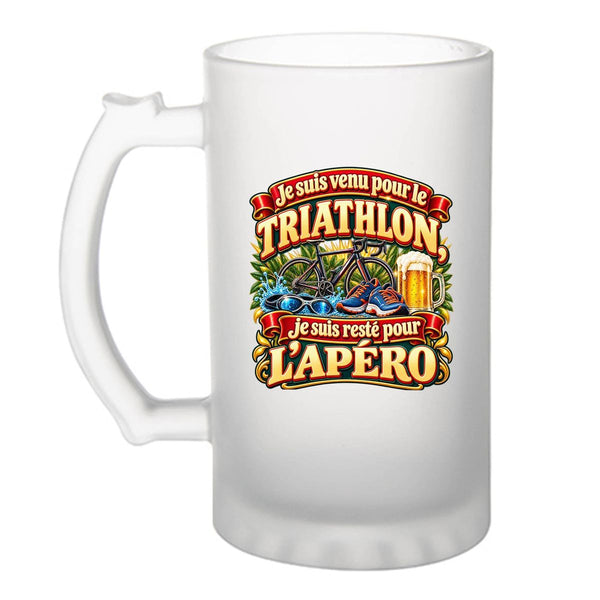 Verre à Bière Je suis venu pour le triathlon, je suis resté pour l'apéro | Chope Givrée Verre Trempé 470 ml à Anse Recto Verso | Apéro Bar Bistrot Match | Idée Cadeau Triathlète Fête des Pères Noël