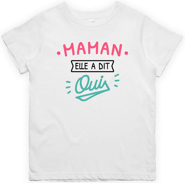 T shirt enfant Maman elle a dit oui