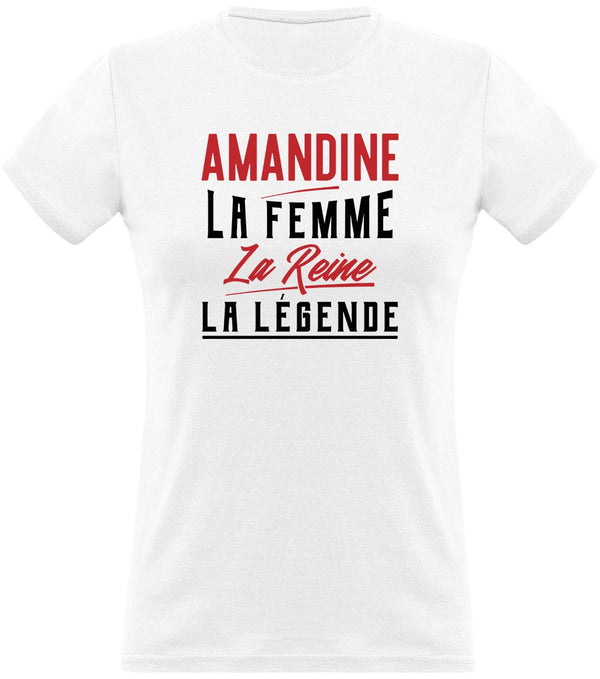 T shirt femme amandine la femme la reine la légende