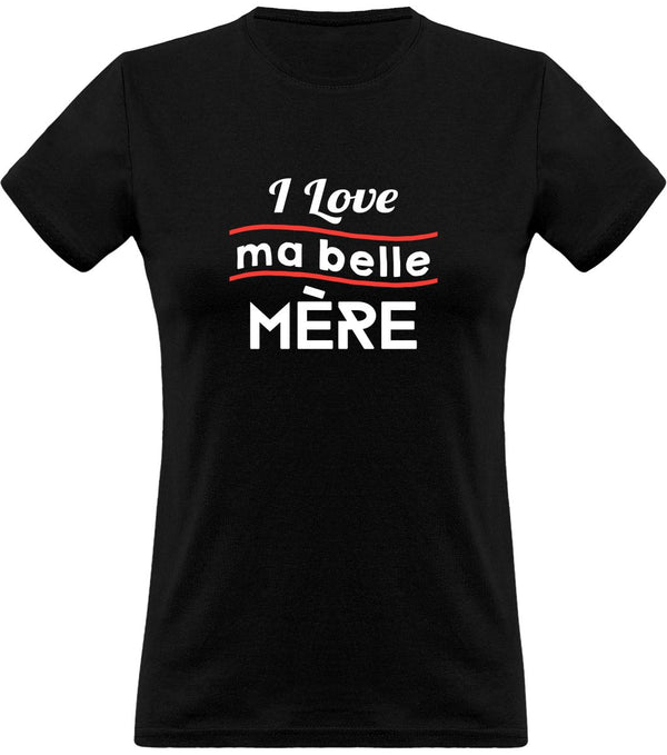 T shirt femme i love ma belle mère