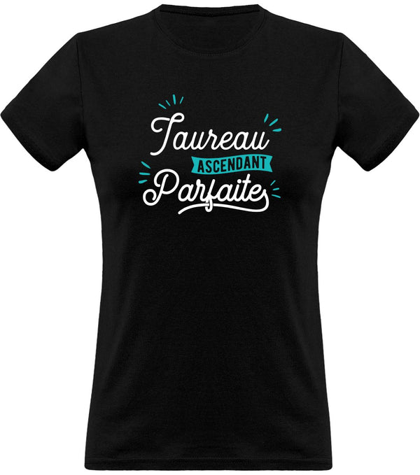 T shirt femme taureau ascendant parfaite