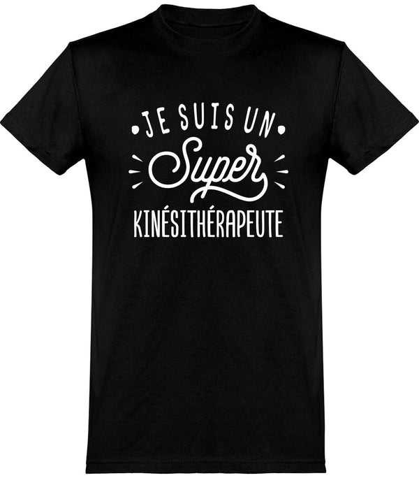  T shirt homme je suis un super kinésithérapeute