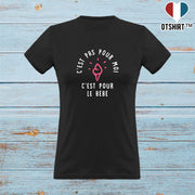 T shirt femme c'est pour le bébé