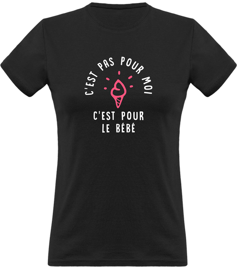 T shirt femme c'est pour le bébé