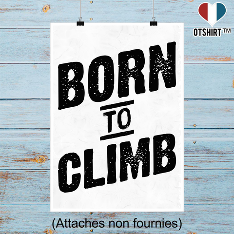 Affiche born to climb escalade