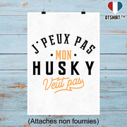 Affiche j peux pas husky