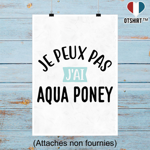 Affiche j'peux pas j'ai aqua poney