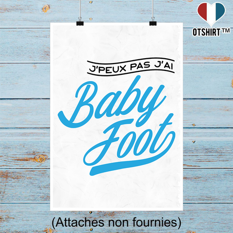 Affiche j'peux pas j'ai baby foot