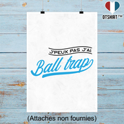 Affiche j'peux pas j'ai ball trap