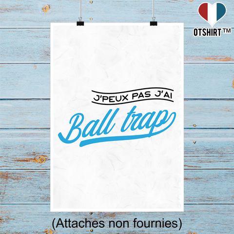 Affiche j'peux pas j'ai ball trap