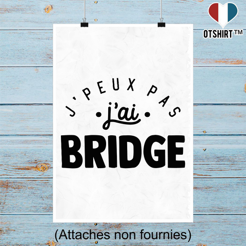 Affiche j'peux pas j'ai bridge 2