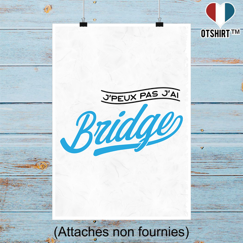 Affiche j'peux pas j'ai bridge