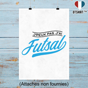 Affiche j'peux pas j'ai futsal