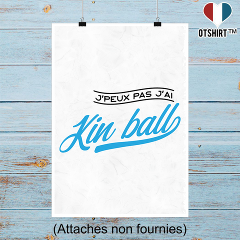 Affiche j'peux pas j'ai kin ball