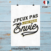 Affiche j'peux pas j'ai pas envie !
