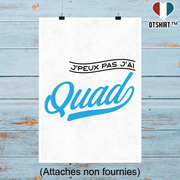 Affiche j'peux pas j'ai quad