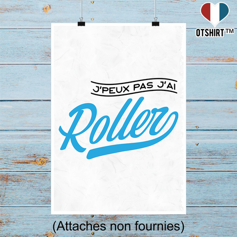 Affiche j'peux pas j'ai roller