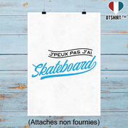 Affiche j'peux pas j'ai skateboard