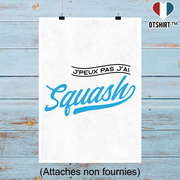 Affiche j'peux pas j'ai squash
