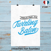 Affiche j'peux pas j'ai twirling baton
