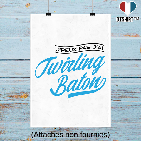 Affiche j'peux pas j'ai twirling baton