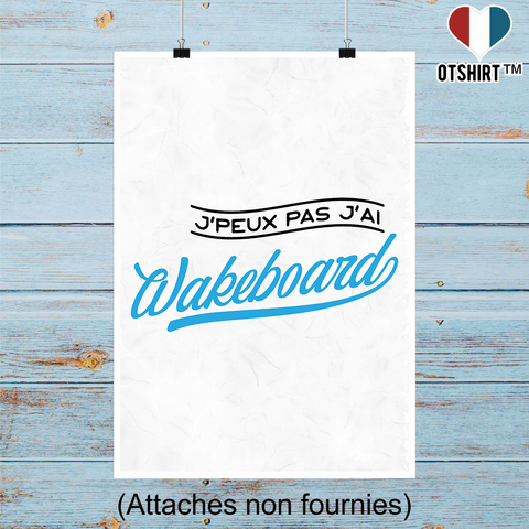 Affiche j'peux pas j'ai wakeboard