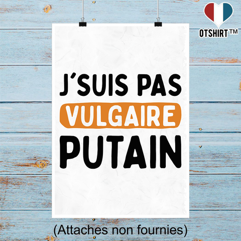 Affiche j'suis pas vulgaire