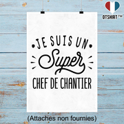 Affiche je suis un super chef de chantier