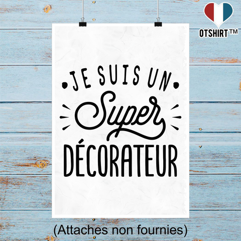 Affiche je suis un super décorateur