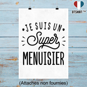 Affiche je suis un super menuisier